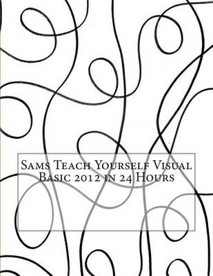 Book cover for Sams Teach Yourself Visual Basic 2012 in 24 Hours