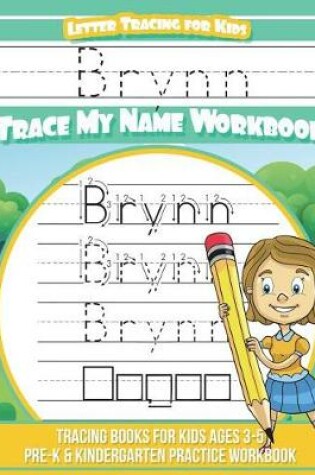 Cover of Brynn Letter Tracing for Kids Trace my Name Workbook