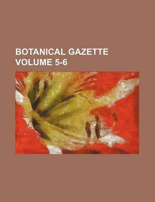 Book cover for Botanical Gazette Volume 5-6