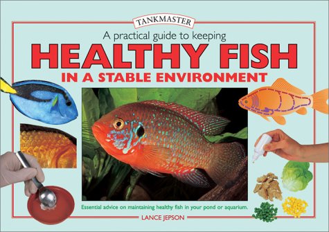 Cover of A Practical Guide to Keeping Healthy Fish in a Stable Environment