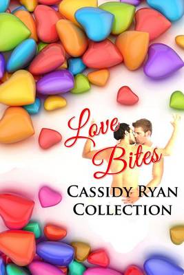 Book cover for Love Bites Cassidy Ryan Collection