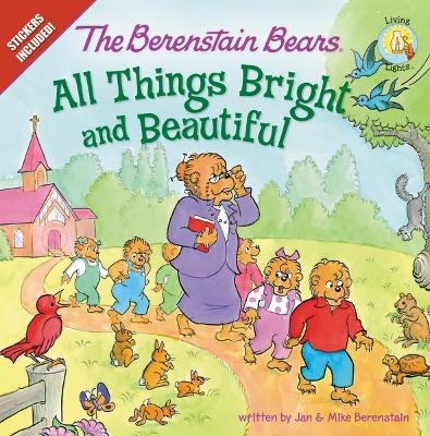 Book cover for The Berenstain Bears: All Things Bright and Beautiful