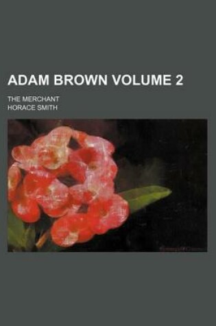 Cover of Adam Brown Volume 2; The Merchant