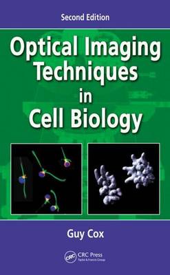 Book cover for Optical Imaging Techniques in Cell Biology, Second Edition