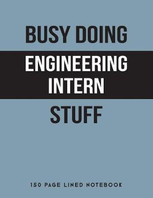 Book cover for Busy Doing Engineering Intern Stuff