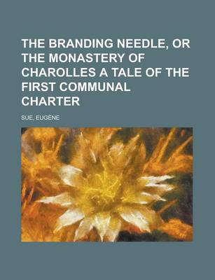 Book cover for The Branding Needle, or the Monastery of Charolles a Tale of the First Communal Charter