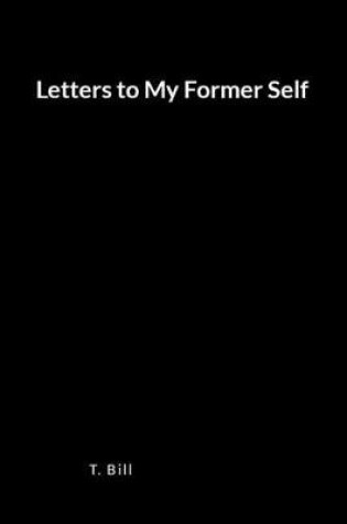 Cover of Letters to My Former Self