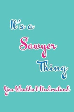 Cover of It's a Sawyer Thing You Wouldn't Understand