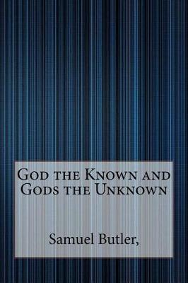 Book cover for God the Known and Gods the Unknown