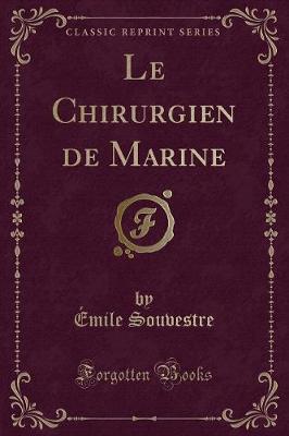 Book cover for Le Chirurgien de Marine (Classic Reprint)