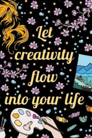 Cover of Let Creativity Flow Into Your Life