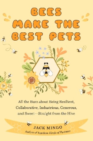 Cover of Bees Make the Best Pets