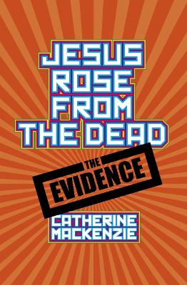 Book cover for Jesus Rose From the Dead - the Evidence