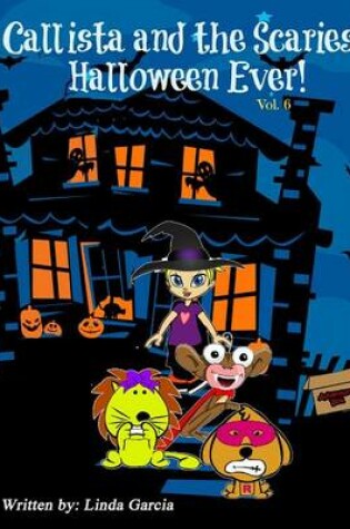 Cover of Callista and the Scariest Halloween Ever!
