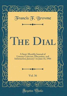 Book cover for The Dial, Vol. 36