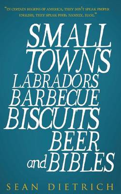 Book cover for Small Towns Labradors Barbecue Biscuits Beer and Bibles