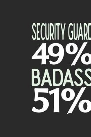 Cover of Security Guard 49 % BADASS 51 %
