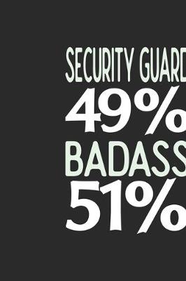 Book cover for Security Guard 49 % BADASS 51 %