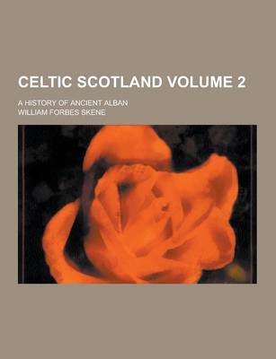 Book cover for Celtic Scotland; A History of Ancient Alban Volume 2