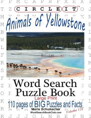 Book cover for Circle It, Animals of Yellowstone, Large Print, Word Search, Puzzle Book