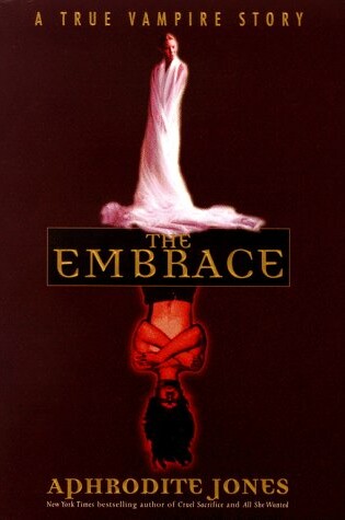 Cover of The Embrace: a True Vampire Story