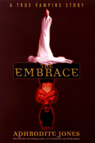 Book cover for The Embrace: a True Vampire Story