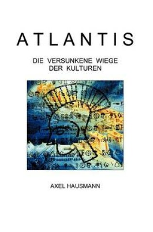 Cover of Atlantis - Die Versunkene Wiege Der Kulturen