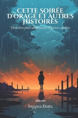 Cover of Cette Soirée D'orage Et Autres Histoires
