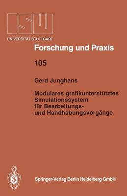 Cover of Modulares grafikunterstütztes Simulationssystem für Bearbeitungs- und Handhabungsvorgänge