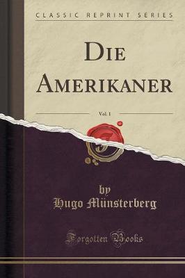 Book cover for Die Amerikaner, Vol. 1 (Classic Reprint)