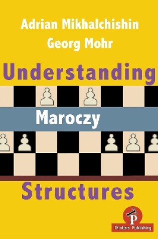 Cover of Understanding Maroczy Structures