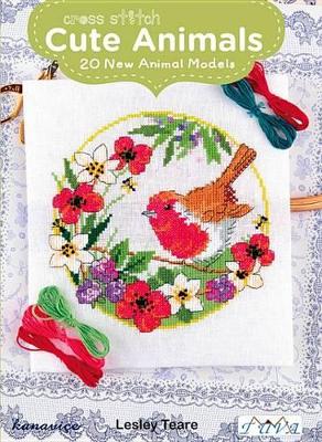 Book cover for Cross Stitch Cute Animals: 20 New Animal Models