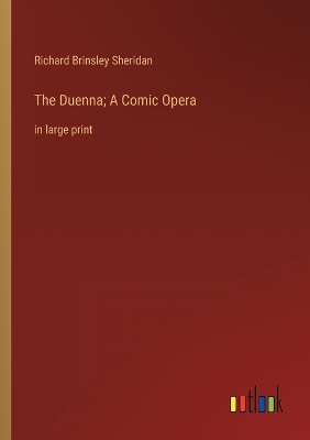 Book cover for The Duenna; A Comic Opera