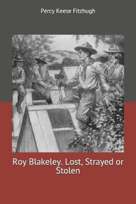 Book cover for Roy Blakeley. Lost, Strayed or Stolen