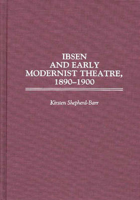 Cover of Ibsen and Early Modernist Theatre, 1890-1900