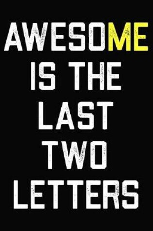 Cover of Awesome Is The Last Two Letters