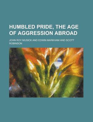 Book cover for Humbled Pride, the Age of Aggression Abroad