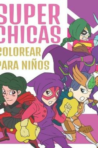 Cover of Super Chicas Colorear Para Niños