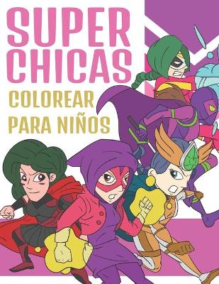 Book cover for Super Chicas Colorear Para Niños