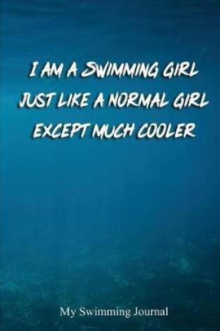 Cover of I am a Swimming Girl Just Like a Normal Girl Except much Cooler