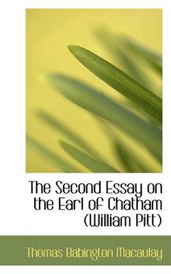 Book cover for The Second Essay on the Earl of Chatham (William Pitt)