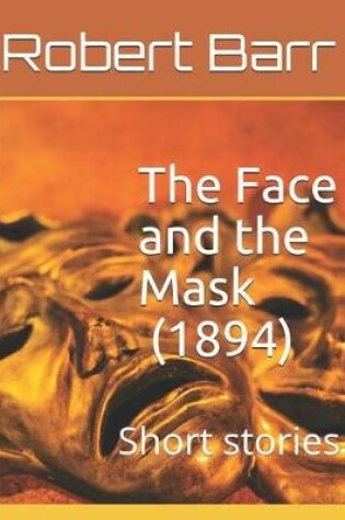 Cover of The Face and the Mask (1894)