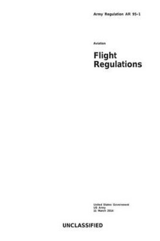 Cover of Army Regulation AR 95-1 Aviation Flight Regulations 11 March 2014