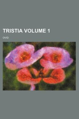 Cover of Tristia Volume 1