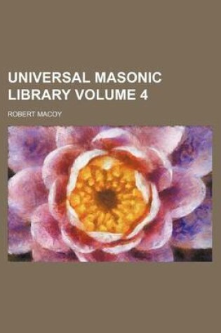 Cover of Universal Masonic Library Volume 4