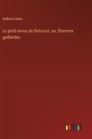 Cover of Le petit-neveu de Grécourt, ou, Étrennes gaillardes