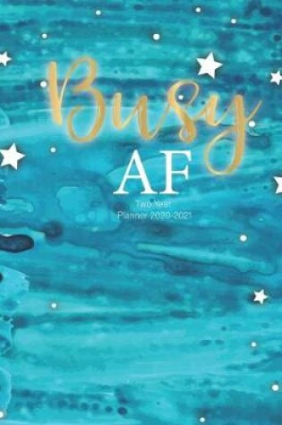 Cover of Busy AF Two year Planner 2020-2021