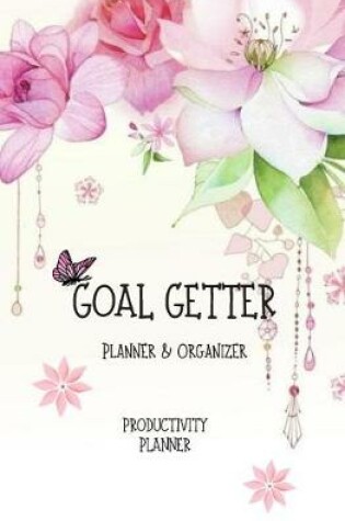 Cover of Goal Getter, Planner & Organizer, Productivity Planner