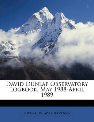 Book cover for David Dunlap Observatory Logbook, May 1988-April 1989