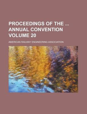 Book cover for Proceedings of the Annual Convention Volume 20